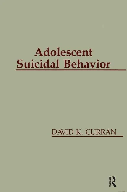 Adolescent Suicidal Behavior (Series in Death, Dying, and Bereavement)