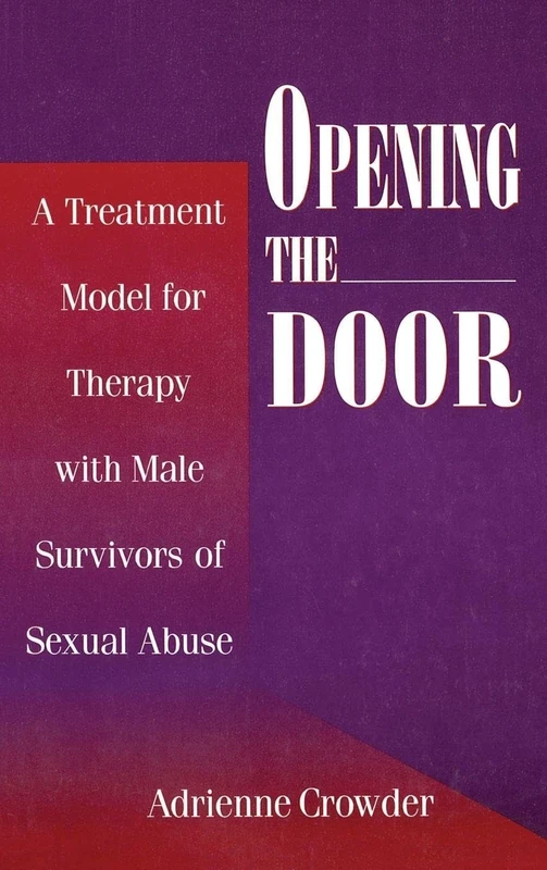 Opening The Door: A Treatment Model For Therapy With Male Survivors Of Sexual Abuse