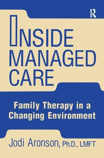 Inside Managed Care: Family Therapy In A Changing Environment