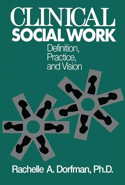 Clinical Social Work: Definition, Practice And Vision (Brunner / Mazel Basic Prionciples into Practice, 9)
