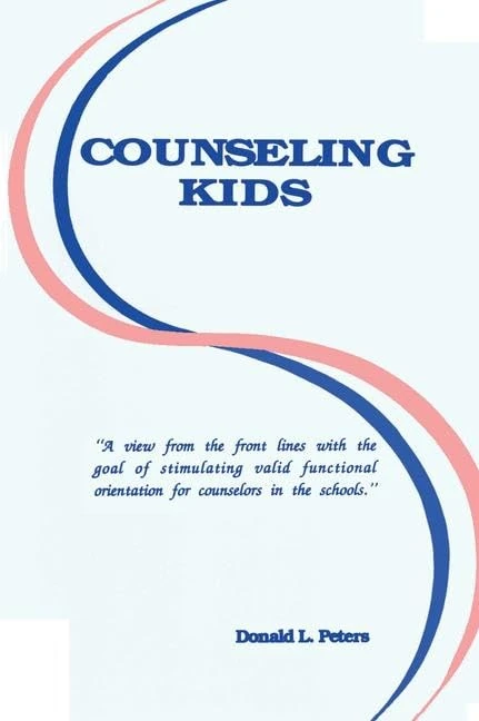 Counseling Kids: “A view from the front lines with the goal of stimulating valid functional orientation for counselors in the schools.”