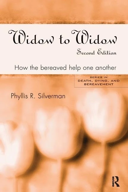 Widow to Widow: How the Bereaved Help One Another (Series in Death, Dying, and Bereavement)