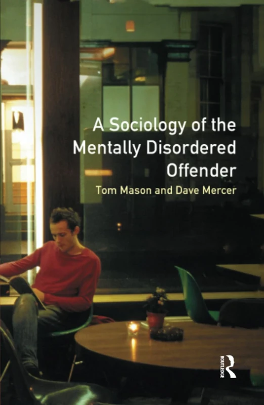 The Sociology of the Mentally Disordered Offender