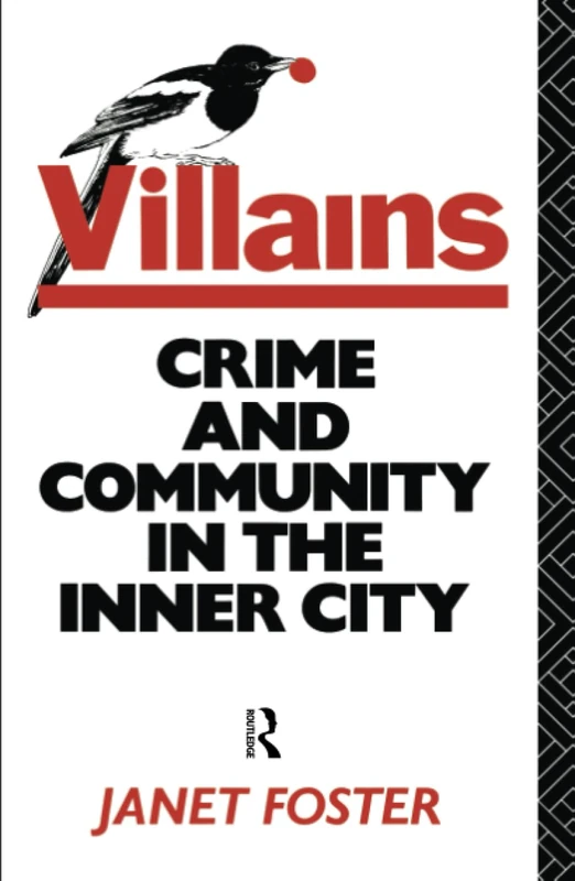 Routledge Villains - Foster - Criminology and Social Science Book