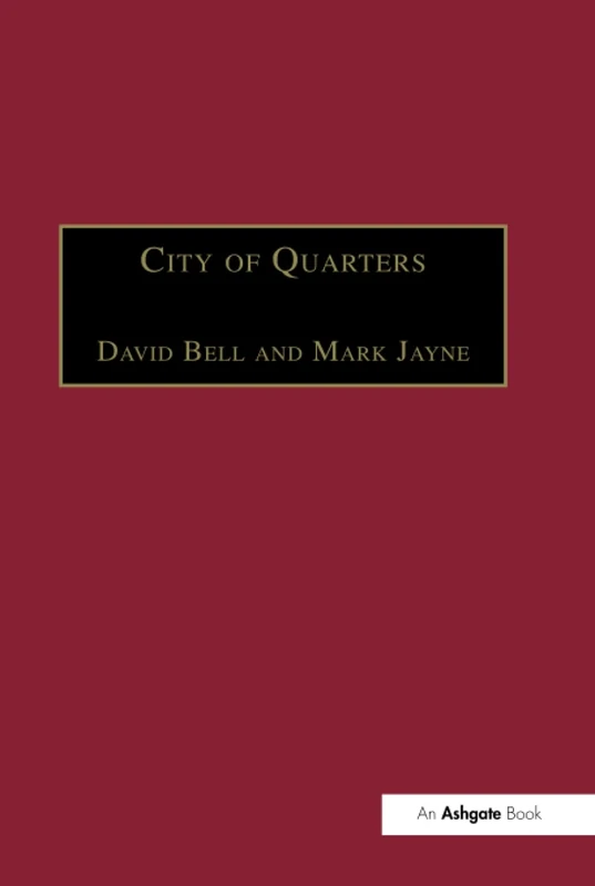 City of Quarters: Urban Villages in the Contemporary City