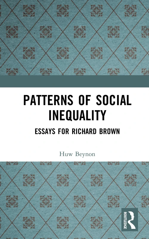 Patterns of Social Inequality: Essays for Richard Brown (Longman Sociology Series)