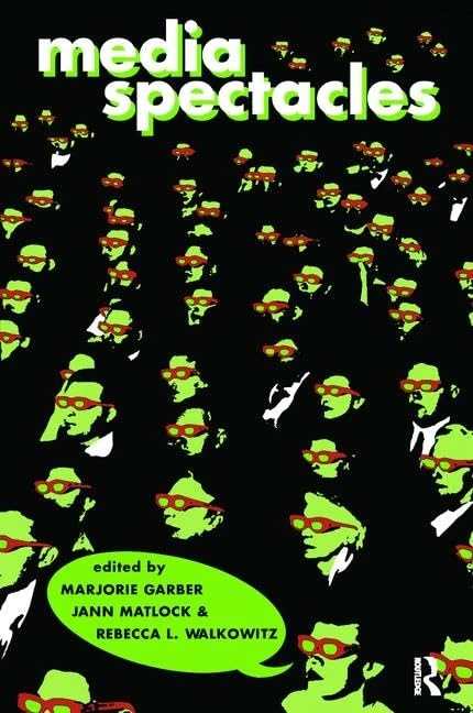 Media Spectacles (CultureWork: A Book Series from the Center for Literacy and Cultural Studies at Harvard)