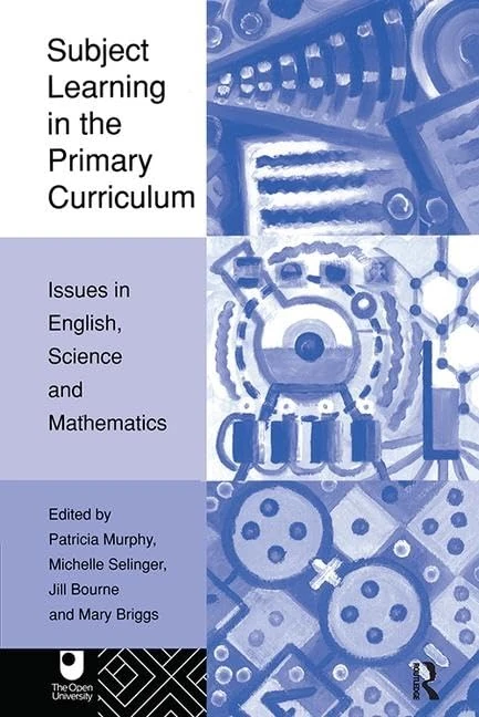 Subject Learning in the Primary Curriculum: Issues in English, Science and Maths