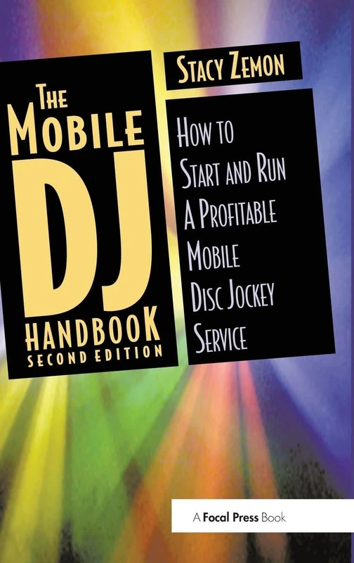 The Mobile DJ Handbook: How to Start & Run a Profitable Mobile Disc Jockey Service