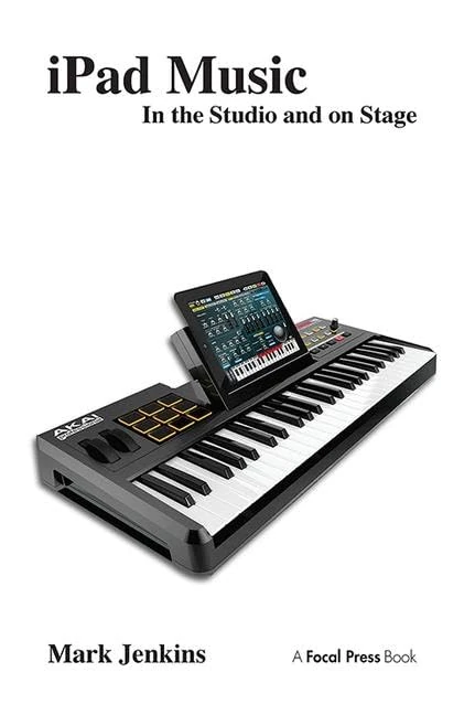 Routledge iPad Music: In the Studio and on Stage Book - Image 1