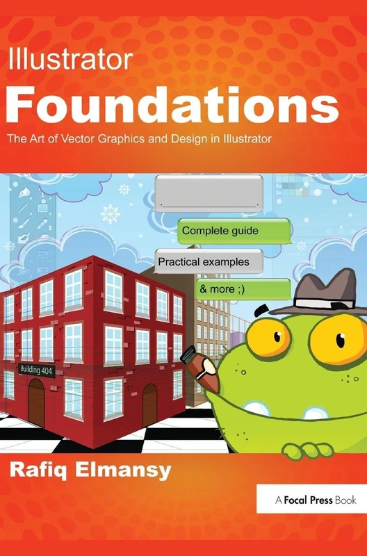 Illustrator Foundations: The Art of Vector Graphics, Design and Illustration in Illustrator
