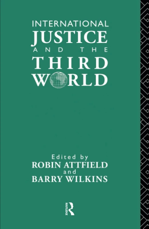 International Justice and the Third World: Studies in the Philosophy of Development