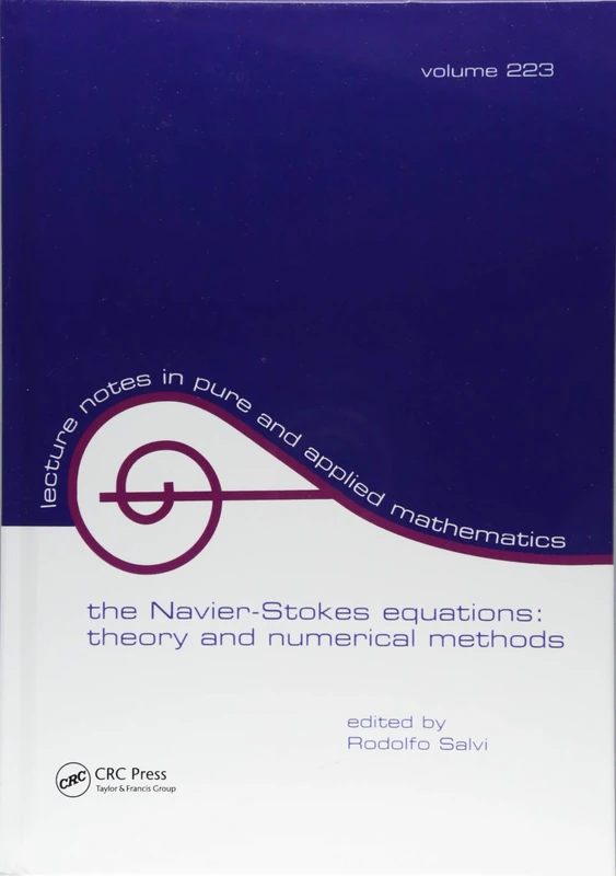 The Navier-Stokes Equations: Theory and Numerical Methods (Lecture Notes in Pure and Applied Mathematics)