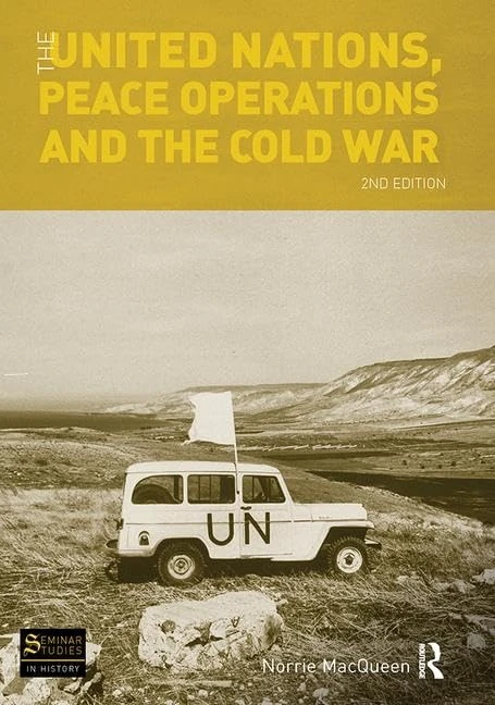 The United Nations, Peace Operations and the Cold War (Seminar Studies)