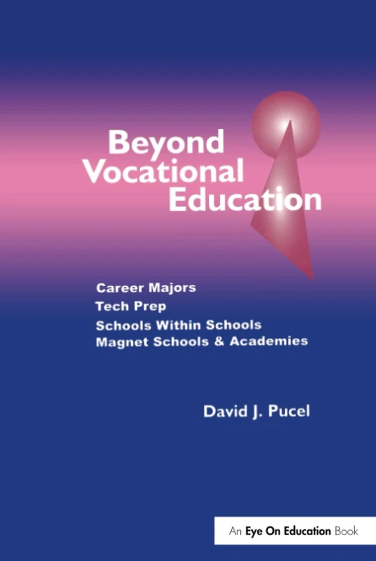 Routledge - Beyond Vocational Education: Career Majors, Tech Prep