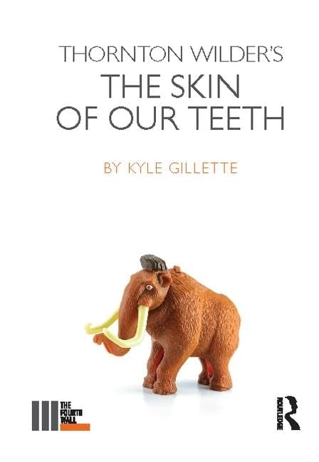 Thornton Wilder's The Skin of our Teeth (The Fourth Wall) - Image 1