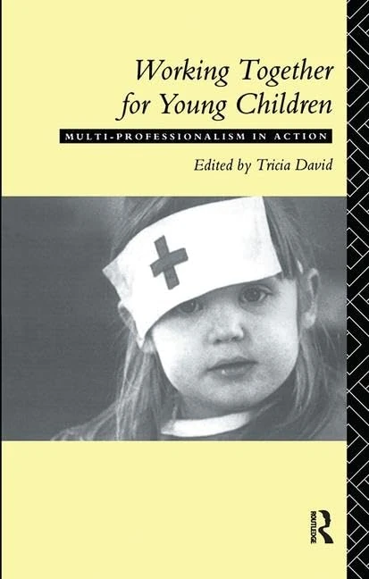 Working Together For Young Children - Routledge Book