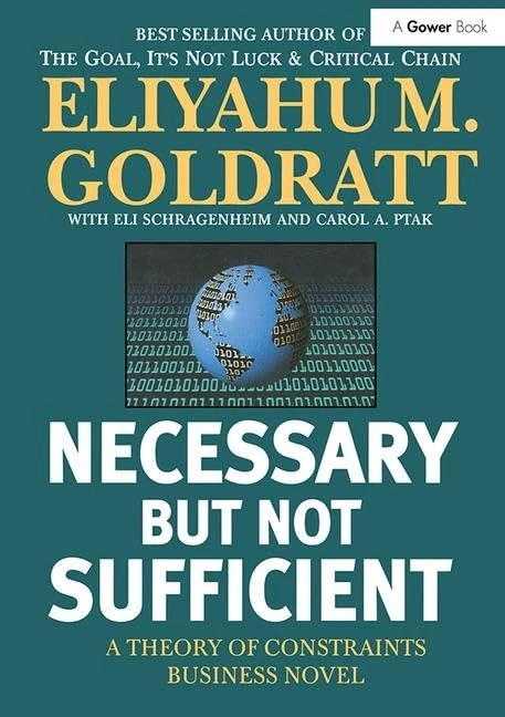 Necessary But Not Sufficient: A Theory of Constraints Business Novel - Image 1