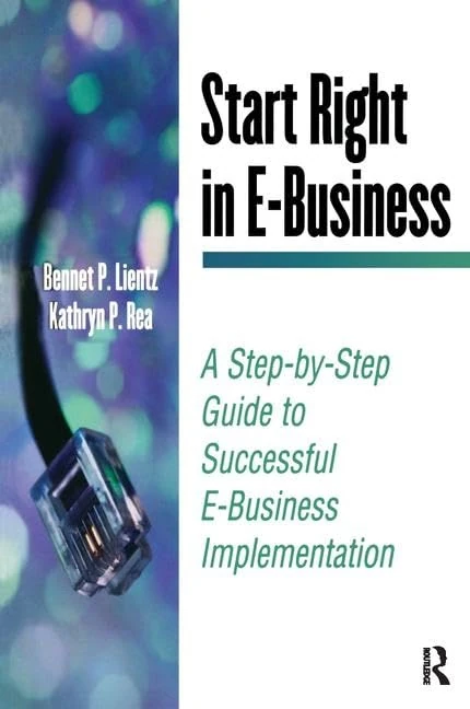 Start Right in E-Business: A Step-by-Step Guide to Successful E-Business Implementation (E-business Solutions)