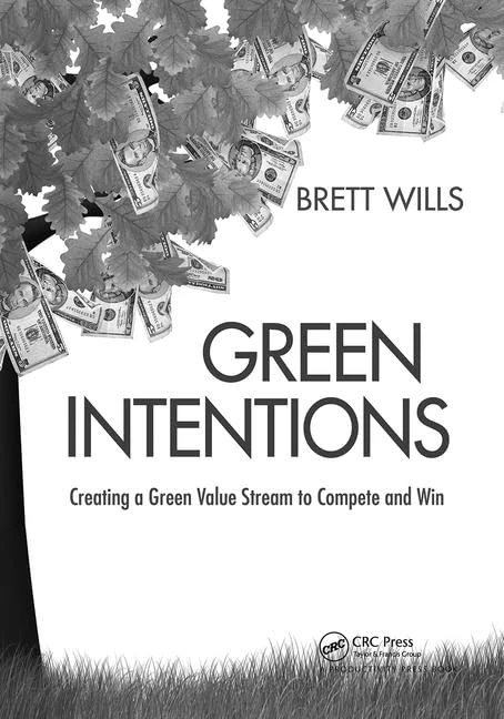 Green Intentions: Creating a Green Value Stream to Compete and Win