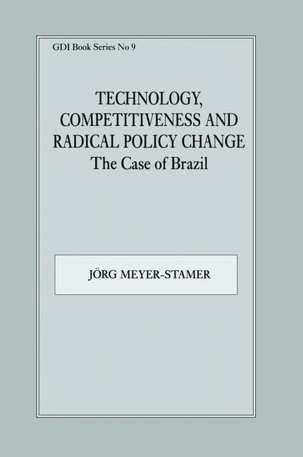 Technology, Competitiveness and Radical Policy Change: The Case of Brazil