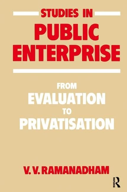 Studies in Public Enterprise: From Evaluation to Privatisation