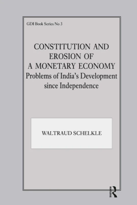Constitution and Erosion of a Monetary Economy: Problems of India's Development since Independence