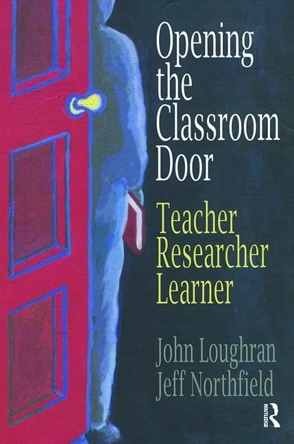Opening The Classroom Door: Teacher, Researcher, Learner