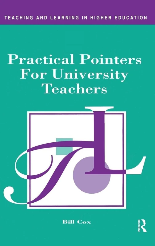 Practical Pointers for University Teachers (Teaching and Learning in Higher Education)