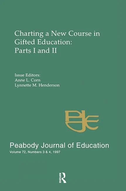 Charting A New Course in Gifted Education: Parts I and Ii. A Special Double Issue of the peabody Journal of Education
