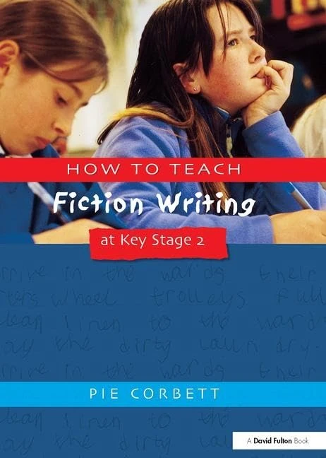 How to Teach Fiction Writing at Key Stage 2 (Writers' Workshop)