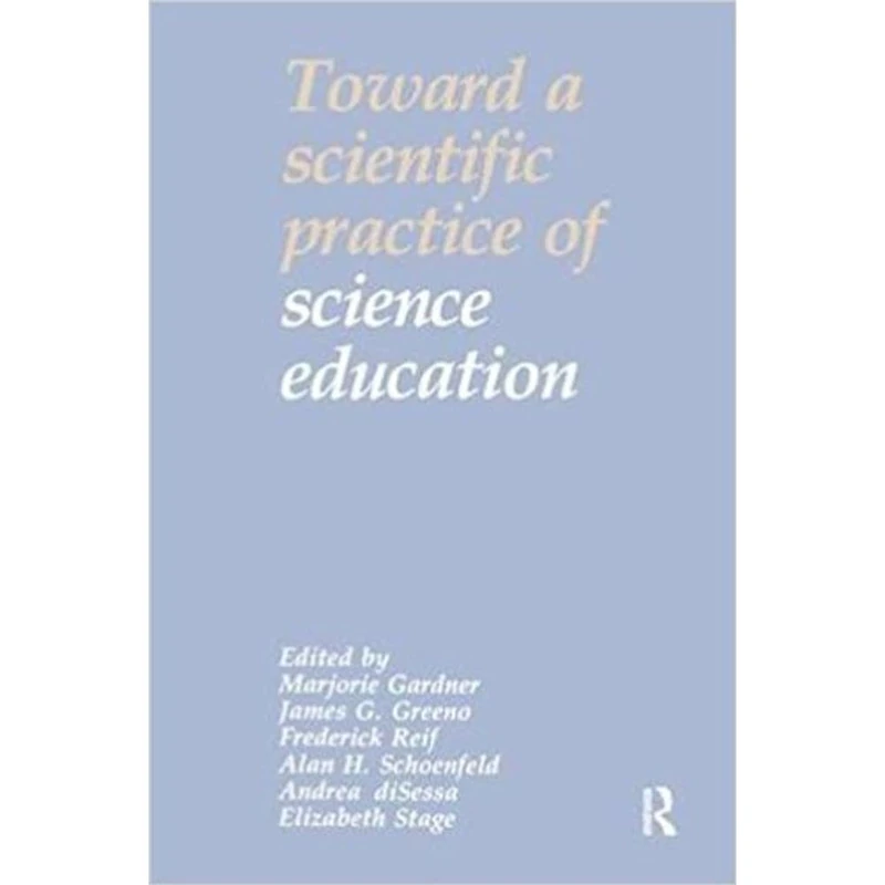 Routledge - Toward a Scientific Practice of Science Education