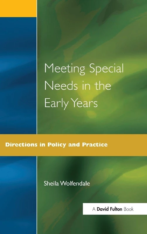 Meeting Special Needs in the Early Years: Directions in Policy and Practice