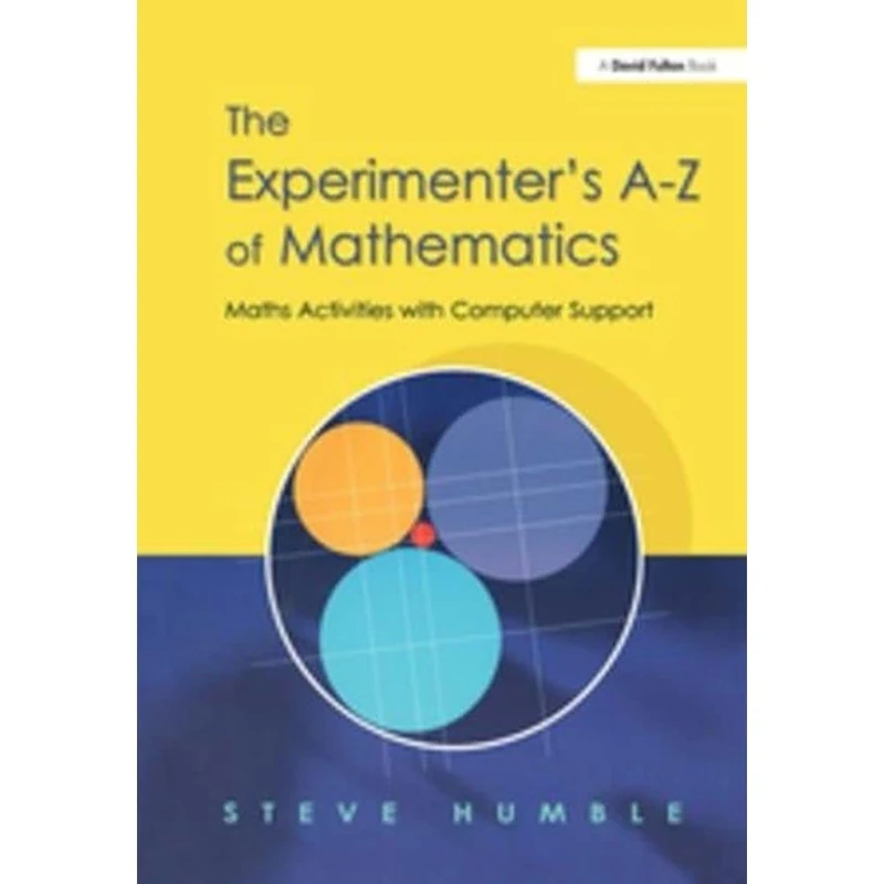 The Experimenter's A-Z of Mathematics: Math Activities with Computer Support