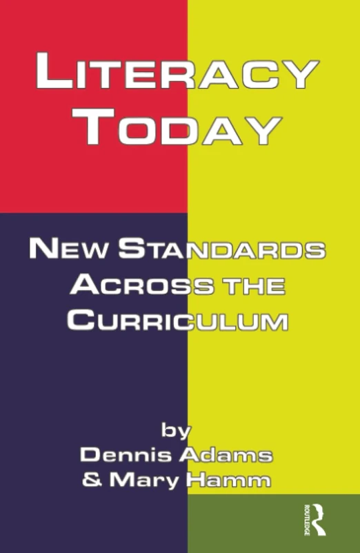 Literacy Today: New Standards Across the Curriculum (Source Books on Education)