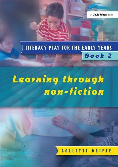 Literacy Play for the Early Years Book 2: Learning Through Non Fiction