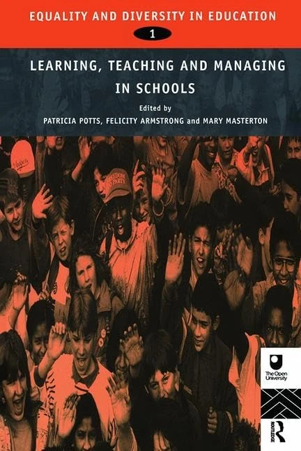 Equality and Diversity in Education 1: Experiences of Learning, Teaching and Managing Schools (Developing Inclusive Curricula: Equality and Diversity in Education)