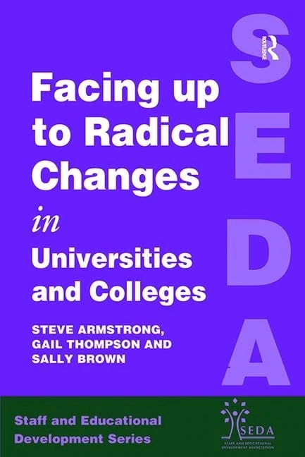 Facing Up to Radical Change in Universities and Colleges (SEDA Series)