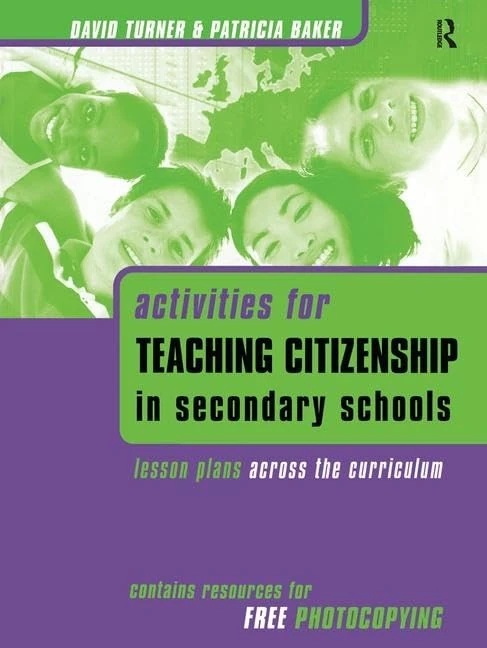 Routledge Activities for Teaching Citizenship in Secondary Schools