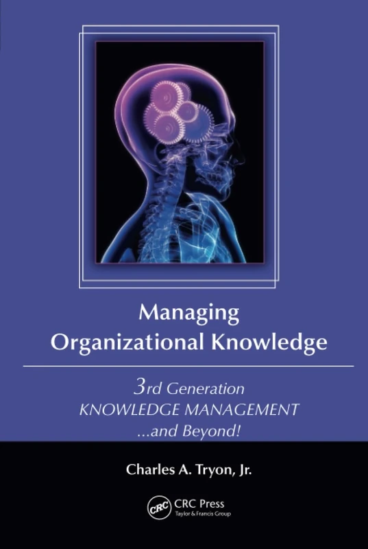 Managing Organizational Knowledge: 3rd Generation Knowledge Management and Beyond