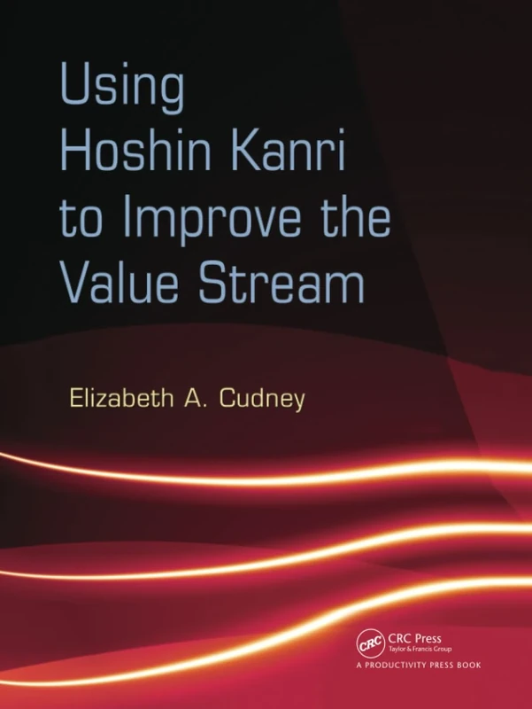 Using Hoshin Kanri to Improve the Value Stream