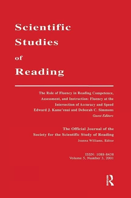 The Role of Fluency in Reading Competence, Assessment, and instruction: Fluency at the intersection of Accuracy and Speed: A Special Issue of scientific Studies of Reading