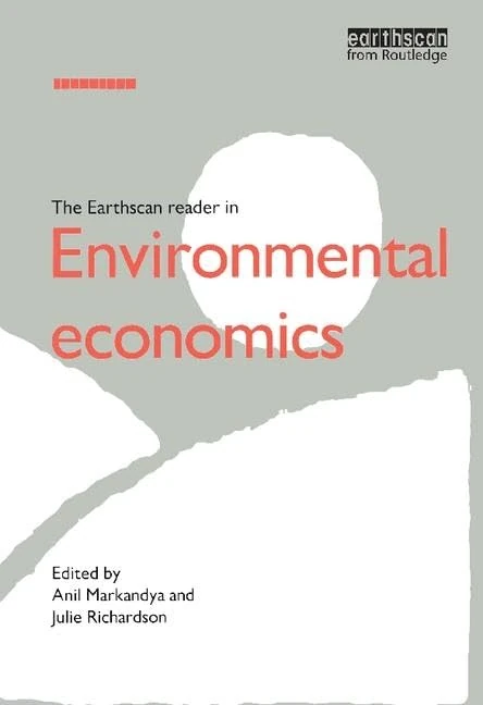 The Earthscan Reader in Environmental Economics (Earthscan Reader Series)