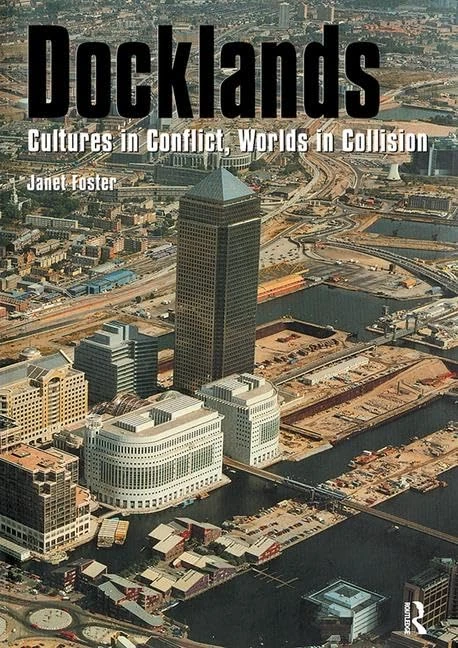 Docklands: Urban Change And Conflict In A Community In Transition - Image 1
