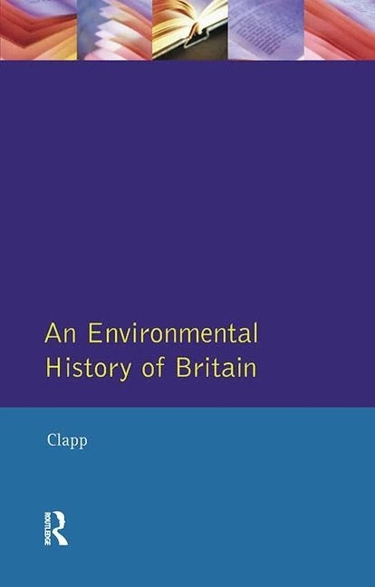 An Environmental History of Britain since the Industrial Revolution, An
