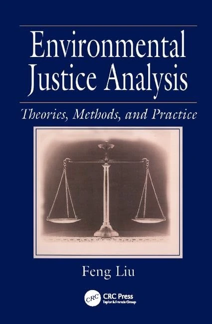 CRC Press Environmental Justice Analysis - Feng Liu Book