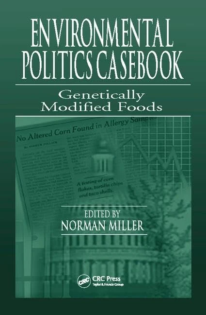 Environmental Politics Casebook: Genetically Modified Foods