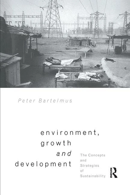 Environment, Growth and Development: The Concepts and Strategies of Sustainability