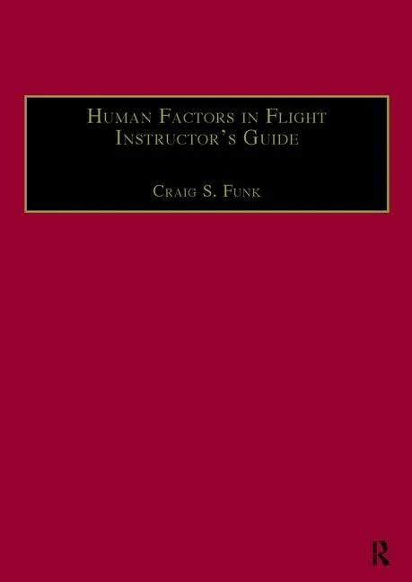 Routledge Human Factors in Flight Instructor's Guide