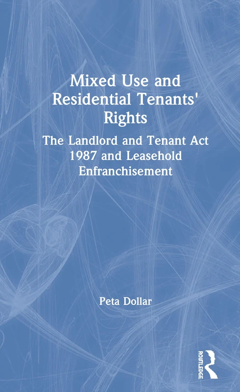 Mixed Use and Residential Tenants' Rights: The Landlord and Tenant Act 1987 and Leasehold Enfranchisement